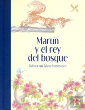 Martin Y El Rey Del Bosque