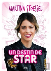 Martina Stoessel ; Un Destin De Star