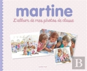 Martine - L'Album De Mes Photos De Classe