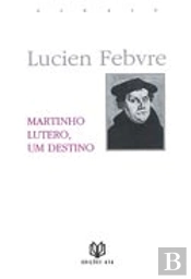 Martinho Lutero - Um Destino