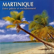 Martinique ; Entre Poésie Et Enchantement