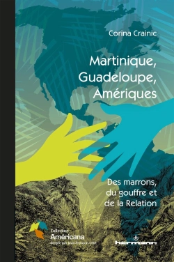 Bertrand.pt - Martinique, Guadeloupe, Amériques ; Des Marrons, Du Gouffre Et De La Relation