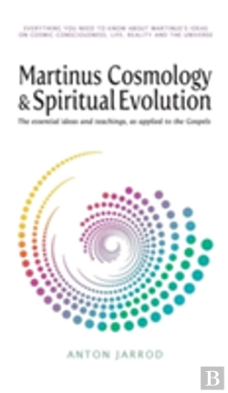 Bertrand.pt - Martinus Cosmology And Spiritual Evolution: The Essential Ideas And Teachings, As Applied To The Gospels