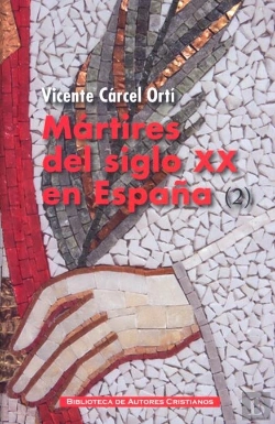 Bertrand.pt - Mártires Del Siglo Xx En España: 11 Santos Y 1.512 Beatos (2)