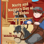 Marty And Maggie'S Day At The Rodeo