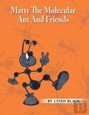 Marty The Molecular Ant And Friends