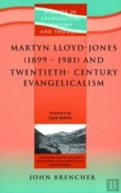 Bertrand.pt - Martyn Lloyd-Jones (1899-1981) And Twentieth-Century Evangelicalism