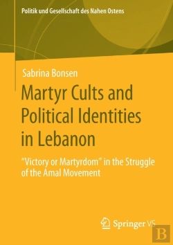 Bertrand.pt - Martyr Cults And Political Identities In Lebanon