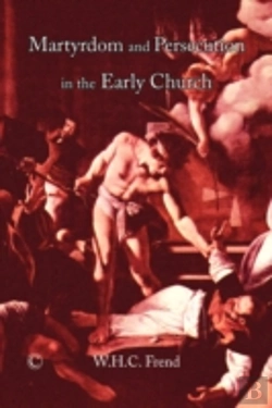 Bertrand.pt - Martyrdom And Persecution In The Early Church