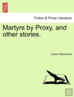 Bertrand.pt - Martyrs By Proxy, And Other Stories.