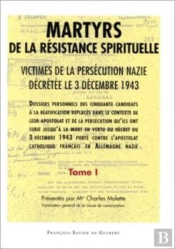 Bertrand.pt - Martyrs De La Résistance Spirituelle : Victimes De La Persécution Nazie Décrétée Le 3 Décembre 1943