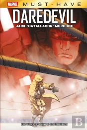 Marvel Must-Have. Daredevil: Jack 'Batallador' Murdock