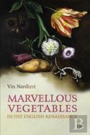 Marvellous Vegetables In The English Renaissance