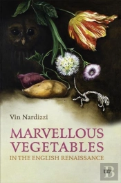 Marvellous Vegetables In The English Renaissance