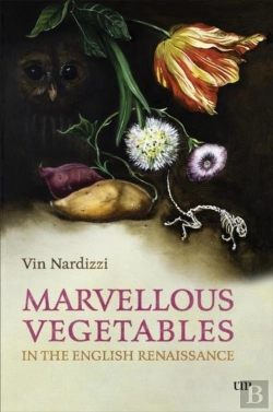 Bertrand.pt - Marvellous Vegetables In The English Renaissance