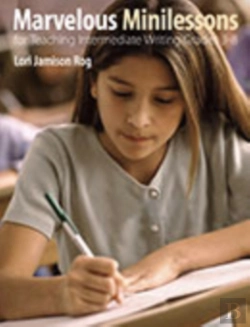 Bertrand.pt - Marvelous Minilessons For Teaching Intermediate Writing Grades 3-8
