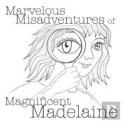 Marvelous Misadventures Of Magnificent Madelaine