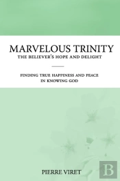 Marvelous Trinity, The Believer'S Hope And Delight