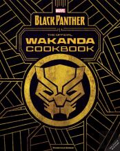 Marvel'S Black Panther The Official Wakanda Cookbook