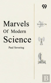 Marvels Of Modern Science