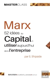 Marx : 52 Idees Du Capital A Utiliser Aujourd'Hui Dans L'Entreprise