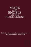 Marx And Engels On The Trade Unions