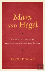 Marx And Hegel On The Dialectic Of The Individual And The Social