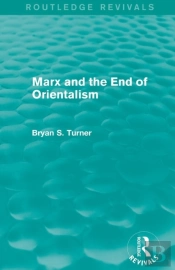 Marx And The End Of Orientalism (Routledge Revivals)