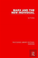 Marx And The New Individual (Rle Marxism)