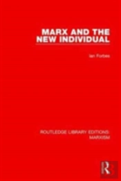 Marx And The New Individual (Rle Marxism)