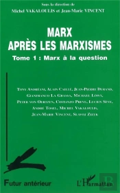 Marx Après Les Marxismes T.1 ; Marx À La Question
