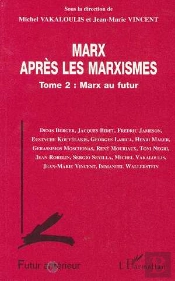 Marx Apres Les Marxismes T.2 ; Marx Au Futur