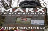 Marx, Dead And Alive