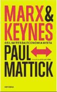 Marx & Keynes - Os Limites da Economia Mista
