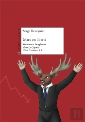 Marx En Liberte - Humour Et Imaginaire Dans Le Capital