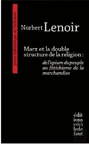 Marx Et La Double Structure De La Religion:De L'Opium..