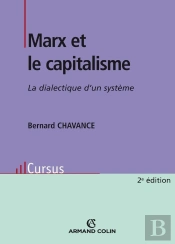 Marx Et Le Capitalisme : La Dialectique D'Un Système