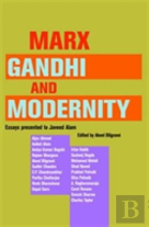 Marx, Gandhi And Modernity Â€“ Essays Presented To Javeed Alam