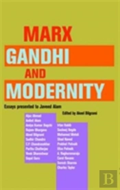 Marx, Gandhi And Modernity Â€“ Essays Presented To Javeed Alam