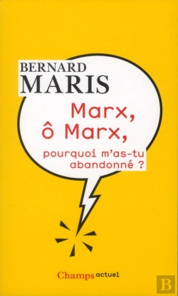 Bertrand.pt - Marx, O Marx, Pourquoi M'As-Tu Abandonne ?