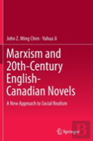 Marxism And 20th-Century English-Canadian Novels