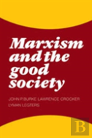 Marxism And The Good Society