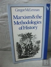 Marxism And The Methodologies Of History