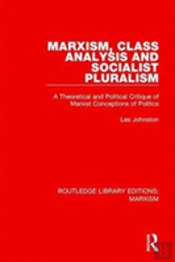 Bertrand.pt - Marxism, Class Analysis And Socialist Pluralism (Rle Marxism)