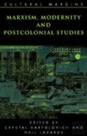 Marxism, Modernity And Postcolonial Studies
