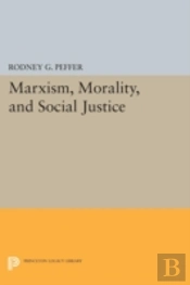 Marxism, Morality, And Social Justice