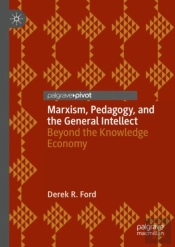 Marxism, Pedagogy, And The General Intellect