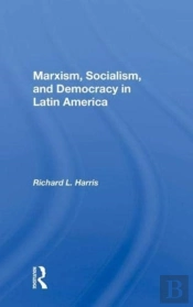 Marxism, Socialism, And Democracy In Latin America