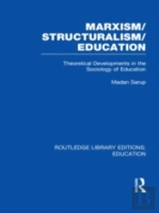 Marxism/Structuralism/Education (Rle Edu L)