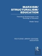 Marxism/Structuralism/Education (Rle Edu L)